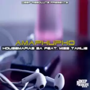 HouseMafias SA - Amaphupho (Original Mix) Ft. Miss Tawlie